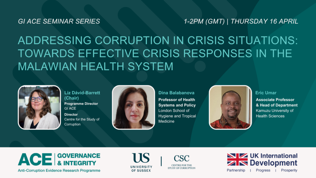 Promotional poster for a GI ACE seminar titled ‘Addressing Corruption in Crisis Situations: Towards Effective Crisis Responses in the Malawian Health System,’ scheduled for Thursday 16 April, 1–2 PM GMT. Includes photos and titles of speakers Liz Dávid-Barrett (chair), Dina Balabanova, and Eric Umar, with logos for GI ACE, University of Sussex, Centre for the Study of Corruption, and UK International Development.