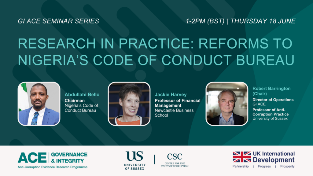 Graphic for the GI ACE Seminar Series titled “Research in Practice: Reforms to Nigeria’s Code of Conduct Bureau,” scheduled for Thursday 18 June, 1–2 PM (BST). Includes headshots of Abdullahi Bello, Jackie Harvey, and Robert Barrington, with their roles listed. Logos for ACE, University of Sussex, CSC, and UK International Development appear along the bottom.