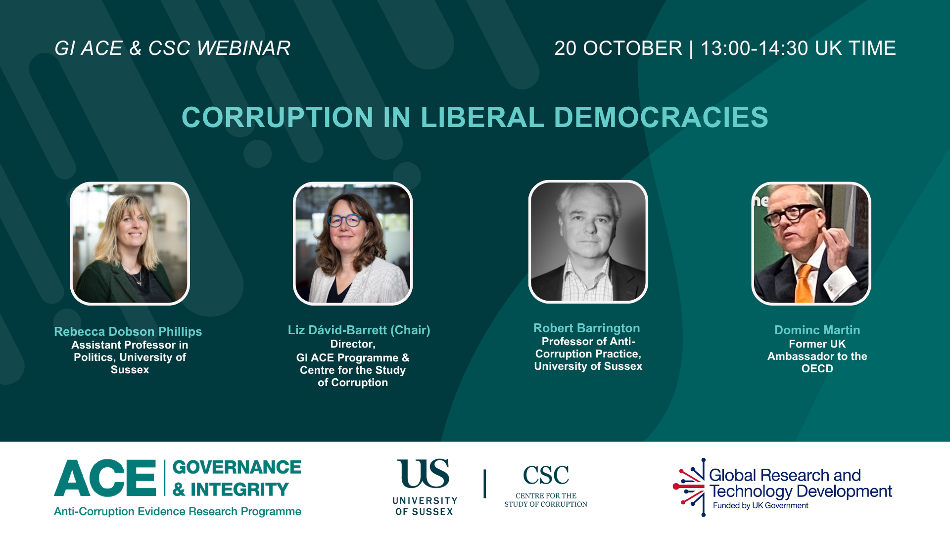 Graphic for a GI ACE and CSC webinar titled “Corruption in Liberal Democracies,” showing headshots of Rebecca Dobson Phillips, Liz Dávid‑Barrett, Robert Barrington, and Dominic Martin with their titles and affiliations. The date and time (20 October, 13:00–14:30 UK) appear in the centre, with ACE, University of Sussex, CSC, and UK Government funding logos along the bottom.